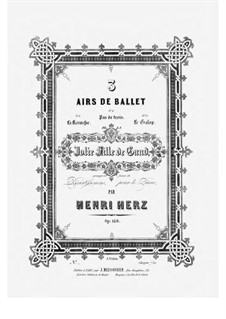 Trois Airs de Ballet de La Jolie Fille de Gand. Arrangés en Forme de Divertissemens, Op.128: No.2 by Henri Herz