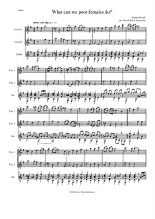 What can we poor females do: For 2 violins and 1 guitar by Henry Purcell