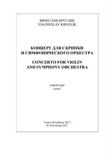 Concerto for Violin and Symphony Orchestra, Op.49: Full score, parts, solo part by Vyacheslav Kruglik