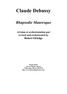 Rhapsodie Mauresque for alto saxophone and orchestra: Score only by Claude Debussy, Robert Orledge