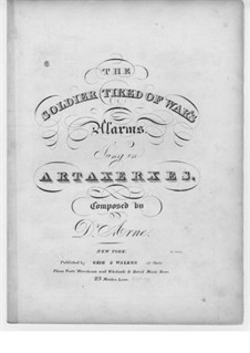 Artaxerxes: The Soldier Tired of War's Alarms, for Voice and Piano by Thomas Augustine Arne