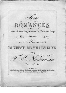 Three Romances for Voice and Piano (or Harp): Three Romances for Voice and Piano (or Harp) by François-Joseph Naderman
