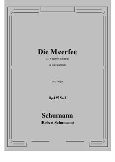 Five Fun Songs, Op.125: No.3 Die Meerfee (A Major) by Robert Schumann