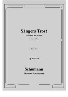 Songs and Romances, Op.127: No.1 Sangers Trost (B flat Major) by Robert Schumann