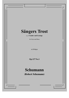 Songs and Romances, Op.127: No.1 Sangers Trost (B Major) by Robert Schumann
