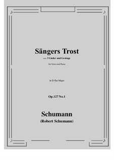 Songs and Romances, Op.127: No.1 Sangers Trost (D flat Major) by Robert Schumann