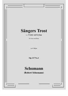 Songs and Romances, Op.127: No.1 Sangers Trost (A Major) by Robert Schumann