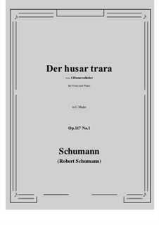 Four Hussar Songs, Op.117: No.1 Der husar trara (C Major) by Robert Schumann