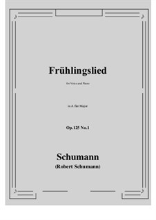 Five Fun Songs, Op.125: No.1 Fruhlingslied (A flat Major) by Robert Schumann