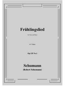 Five Fun Songs, Op.125: No.1 Fruhlingslied (F Major) by Robert Schumann