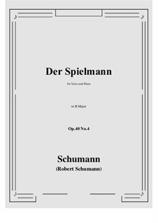 Five Songs, Op.40: No.4 Spielmann (Minstrel) B Major by Robert Schumann
