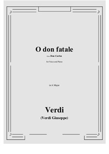 Don Carlos: O don fatale (A Major) by Giuseppe Verdi