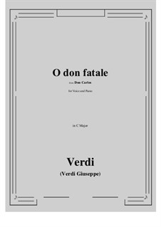 Don Carlos: O don fatale (C Major) by Giuseppe Verdi