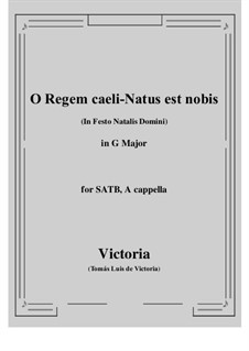 O Regem caeli - Natus est nobis: G maior by Tomás Luis de Victoria