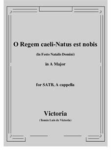 O Regem caeli - Natus est nobis: A maior by Tomás Luis de Victoria