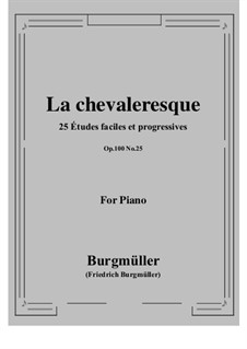 No.25 Spirit of Chivalry (La Chevaleresque): Para Piano by Johann Friedrich Burgmüller