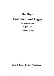 Preludes and Fugues for Solo Violin, Op.117: No.5-8 by Max Reger