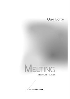 Melting for solo guitar: Melting for solo guitar by Oleg Boyko