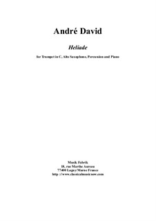 Héliade for C trumpet, alto saxophone, piano and percussion: Héliade for C trumpet, alto saxophone, piano and percussion by André David