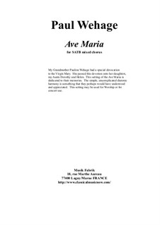 Ave Maria for SATB chorus: Ave Maria for SATB chorus by Paul Wehage