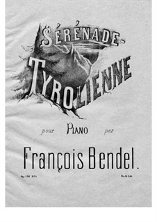 Deux Pièces, Op.116: No.1 Sérénade Tyrolienne by Franz Bendel
