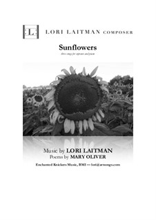 Sunflowers – 3 songs for soprano and piano (priced for 2 copies): Sunflowers – 3 songs for soprano and piano (priced for 2 copies) by Lori Laitman