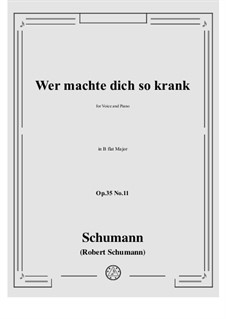 No.11 Wer machte dich so krank (Who Made You So Ill): B flat Maior by Robert Schumann