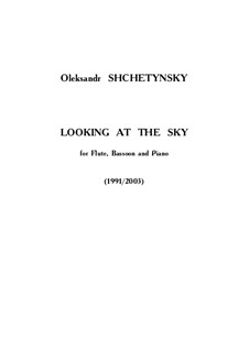 Looking at the Sky: For flute, bassoon and piano by Oleksandr (Alexander) Shchetynsky (Shchetinsky)