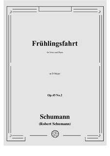 Romances and Ballades, Op.45: No.2 Frühlingsfahrt (Spring Journey) D Major by Robert Schumann