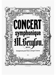 Concert Symphonique pour le Piano avec Accompagnement d' Orchestre, Op.62: Concert Symphonique pour le Piano avec Accompagnement d' Orchestre by Michel Bergson
