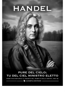 Il trionfo del Tempo e della Verità, HWV 46b: Pure del cielo intelligenze / Tu del ciel ministro eletto by Georg Friedrich Händel