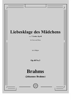 Seven Songs, Op.48: No.3 Liebesklage des Mädchens (The Love Laments of the Maiden) by Johannes Brahms