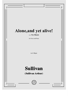 Alone, and yet alive!: A maior by Arthur Seymour Sullivan