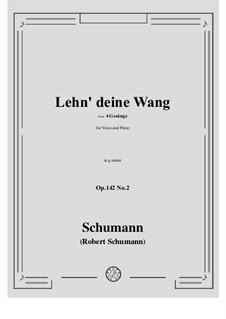Four Songs, Op.142: No.2 Lehn deine Wang by Robert Schumann