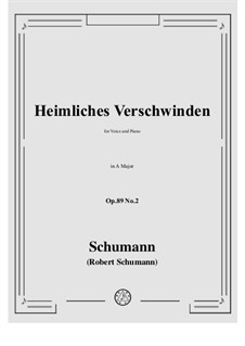 Six Songs, Op.89: No.2 Heimliches Verschwinden by Robert Schumann