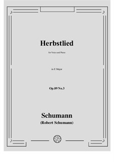 Six Songs, Op.89: No.3 Herbstlied by Robert Schumann