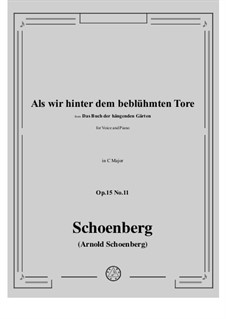 Das Buch der hängenden Gärten, Op.15: No.11 Als wir hinter dem beblühmten Tore by Arnold Schoenberg