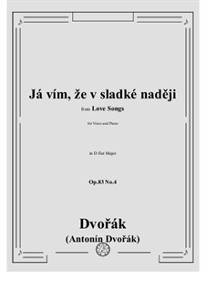 Písně milostné (Love Songs), B.160 Op.83: No.4 Já vím, že v sladké naději by Antonín Dvořák