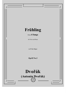 Four Songs, B.157 Op.82: No.3 Frühling by Antonín Dvořák