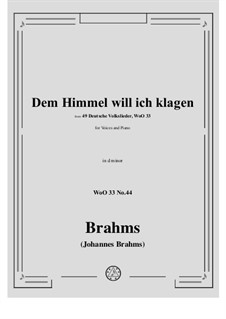 No.43-49: No.44 Dem Himmel will ich klagen by Johannes Brahms
