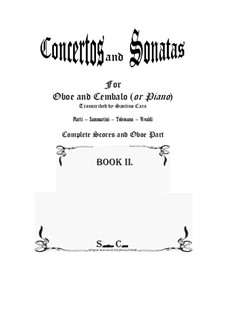 16 Oboe Concertos and Sonatas for Oboe and Cembalo (or Piano) - Book 2: 16 Oboe Concertos and Sonatas for Oboe and Cembalo (or Piano) - Book 2 by Georg Philipp Telemann, Giuseppe Sammartini, Antonio Vivaldi, Giovanni Benedetto Platti