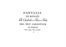 Fantasia in Rondo Form for Harpsichord (or Piano): Fantasia in Rondo Form for Harpsichord (or Piano) by Giovanni Mane Giornovichi