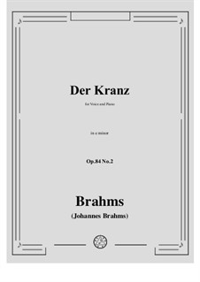 Romances and Songs, Op.84: No.2 Der Kranz by Johannes Brahms