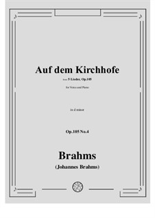 Five Songs, Op.105: No.4 In the Churchyard (Auf dem Kirchhofe) by Johannes Brahms