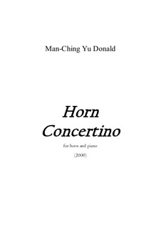 Horn Concertino for Horn and Piano: Horn Concertino for Horn and Piano by Man-Ching Donald Yu