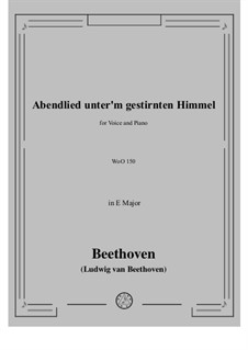 Abendlied unterm gestirnten Himmel (Evening Song Under a Starry Sky), WoO 150: Partitura para piano com parte de vocal by Ludwig van Beethoven