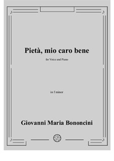 Pieta, mio caro bene: Para vocais e piano by Giovanni Battista Bononcini