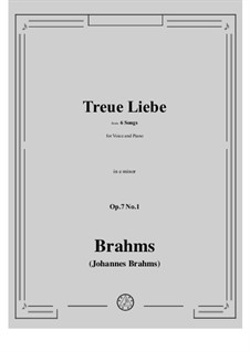 Six Songs, Op.7: No.1 Treue Liebe (True Love) by Johannes Brahms