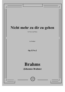 Nine Songs, Op.32: No.2 Nicht mehr zu dir zu gehen (Nowhere for You to Go) by Johannes Brahms