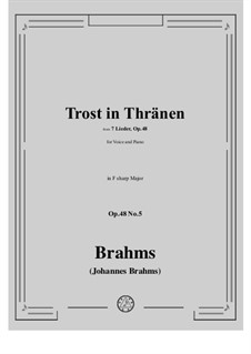 Seven Songs, Op.48: No.5 Trost in Tränen (Comfort in Tears) in F sharp Major by Johannes Brahms